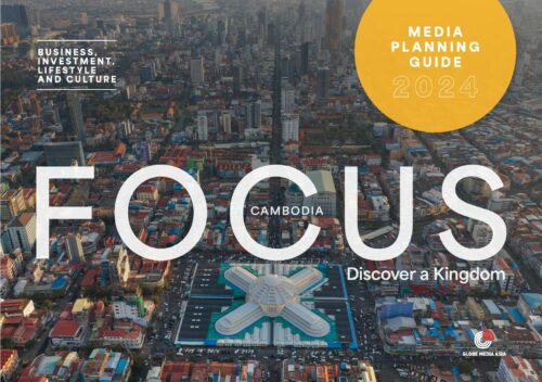 “Focus Cambodia” magazine is back with newer and more exciting stories!